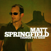 Matt Springfield - Things I've said
