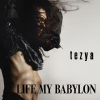 Tezia - Life my Babylon